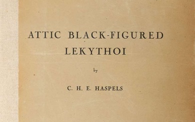 [CLASSICAL ANTIQUITY] – [GREEK BLACK-FIGURE POTTERY] – HASPELS, C.H.E. Attic Black-Figured Lekythoi [..].