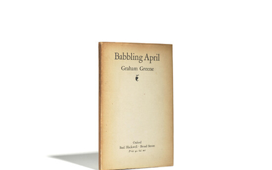 GREENE, GRAHAM. 1904-1991. Babbling April. Oxford Basil Blackwell, 1925.