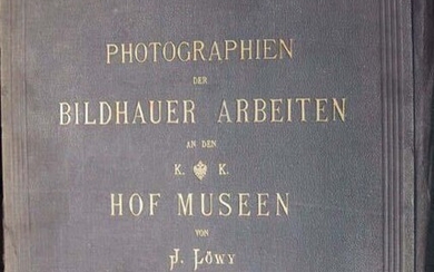 PHOTOGRAPHIEN DER BILDHAUER ARBEITEN AN DEN K. K. HOF MUSEEN VON J. LOWY K. K. HOF PHOTOGRAPH WIEN. (PICTURES FROM THE EMPEROR'S MUSEUM BY J. LOWY, COURT PHOTOGRAPHER).