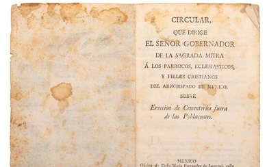 Circular que Dirige el Señor Gobernador de la Sagrada Mitra a los Párrocos, Eclesiásticos y Fieles Cristianos... México, 1809.