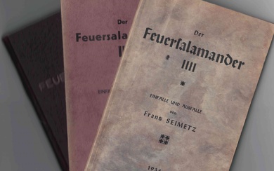 (LITTÉRATURE) Frantz SEIMETZ : Der Feuersalamander, Einfälle und Ausfälle, Tome I-II 1931-1932, Tome III 1933...