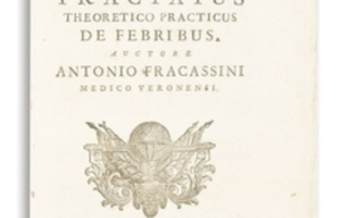 (MEDICINE) - Antonio Fracassini. Tractatus Theoretico Practibus de Febribus [“The Practical Treatment of Fever.”]