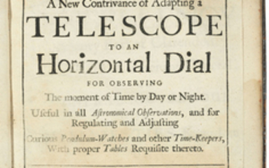 MOLYNEUX, William (1656-1698). Sciothericum telescopicum; or, A new contrivance of adapting a telescope to an horizontal dial for observing the moment of time by day or night. Dublin: Andrew Crook and Samuel Helsham for W. Norman, S. Helsham and El....