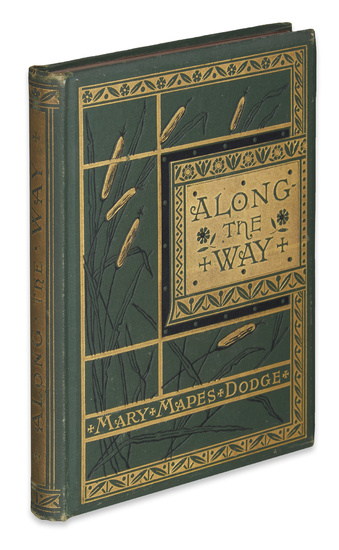 (CHILDREN'S LITERATURE.) DODGE, MARY MAPES. Along the Way. 12mo, original green cloth decorated...