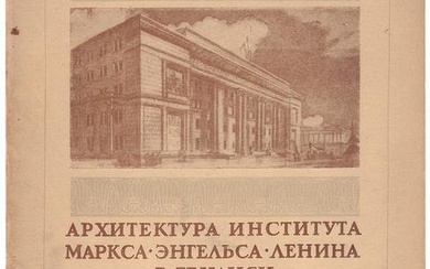 [Soviet]. Schusev, A.V. Architecture and constructing of Marx-Engels Institute in Tbilisi / A.V.