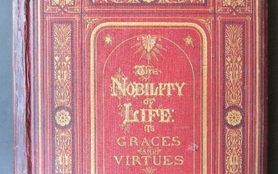 Nobility of Life, Its Graces Virtues 1stEd 1869 illust