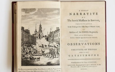 A Short Narrative of the Horrid Massacre in Boston, Perpetrated in the Evening of the Fifth Day of March 1770 by Soldiers of the XXIXth