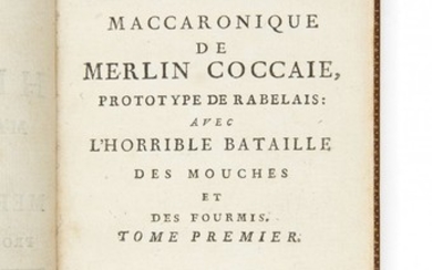 [FOLENGO, Theophilo] Histoire maccaronique de Merlin Coccaie, prototype de Rabelais : avec l’Horrible Bataille des Mouches et des Fourmis.