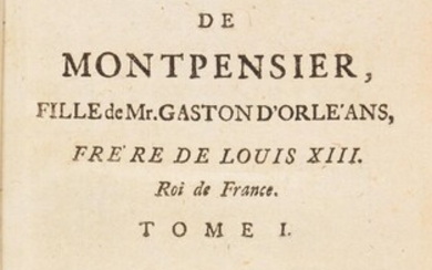 MÉMOIRES DE MADEMOISELLE DE MONTPENSIER, FILLE DE MR. GASTON D'ORLÉANS, FRÈRE DE LOUIS XIII. ROI DE FRANCE.