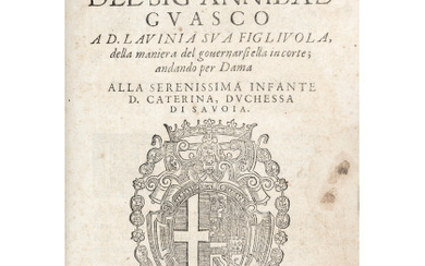 GUASCO, Annibale (1540-1619) - Ragionamento..della maniera del governarsi ella in corte andando per Dama. Turin: Bevilacqua, 1586. First edition of...