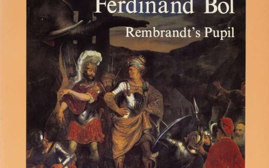[FERDINAND BOL] – BLANKERT, A. Ferdinand Bol (1616-1680). Rembrandt’s Pupil.