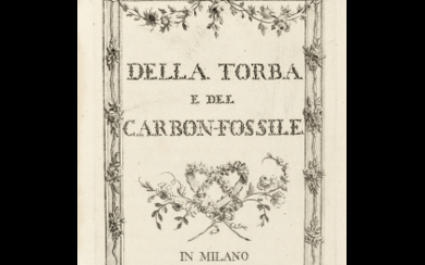 PINI, Ermenegildo (1739-1825) - Della torba e del carbon-fossile. Milan: Giuseppe Galeazzi, 1775. Interesting work with the aim to incentivate...
