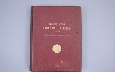 Pollak Ludwig Klassisch-Antike Goldschmiedearbeiten im Besitze Sr. Exc. des Herrn von Nelidow in Rom Leipzig,...