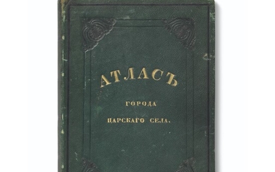 TSYLOV, Col. NIKOLAI. Atlas Goroda Tsarskago Sela [Atlas for the Town of Tsarskoe Selo with Plans of the Town and Imperial Gardens and Parks]. [St Petersburg]: 1858.