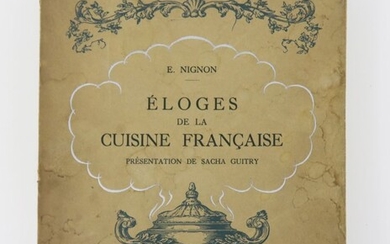 Gastronomie - NIGNON (Édouard). Eloges de la cuisine française. Présentation de Sacha Guitry. Paris, Piazza,...