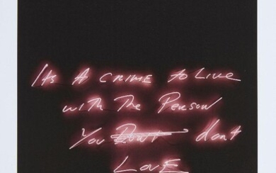 Tracey Emin CBE RA, British b.1963- It's A Crime To Live With The Person You Don't Love, 2021; giclée print on 285gsm Hahnemu?hle Fine Art Pearl, numbered 79/100 to Certificate of Authenticity, with hologram sticker verso, printed by Klein Imaging...