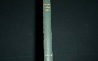 1899 PERSIAN LUSTRE VASES VOLUME BY HENRY WALLIS
