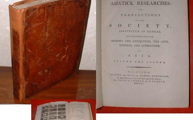 Asiatick Researches: Or, Transactions of the Society, Instituted in Bengal, for Inquiring into the History and Antiquities, the Arts, Sciences, and Literature, of Asia. Volume the Second.