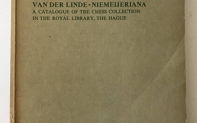 [Chess]. Bibliotheca Van der Linde-Niemeijeriana. A catalogue of the chess...