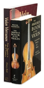 Two Books on Violins and Violinists - Kolneder, Walter, The Amadeus Book of the Violin; Roth, Henry, Violin Virtuosos.