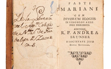 Brunner, Andreas. Fasti Mariani Cum Divorum Elogys In Singulos Anni Dies Distributis. Antuerpiae: Henrici Aerissens, 1663.
