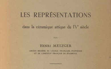 [CLASSICAL ANTIQUITY] – [GREEK POTTERY] – METZGER, H. Les Représentations dans la céramique attique du IVe siècle [..].