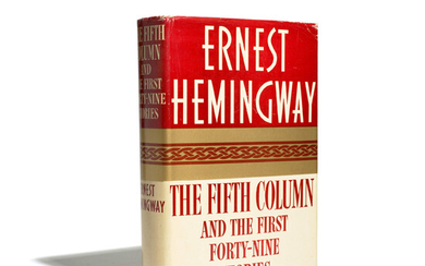 HEMINGWAY, ERNEST. 1899-1961. The Fifth Column and the First Forty-nine Stories. New York Charles Scribner's Sons, 1938.