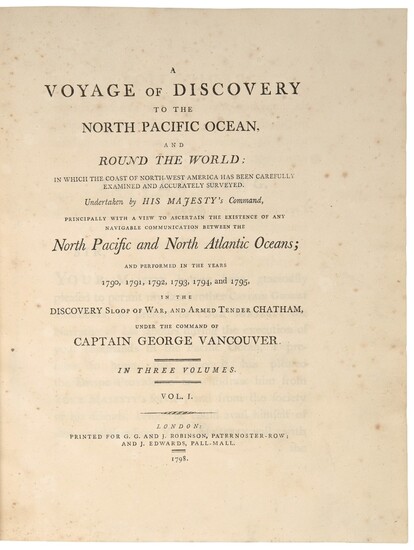 VANCOUVER, GEORGE | A Voyage of Discovery to the North Pacific Ocean, and Round the World; in which the coast of North-West America has been carefully examined and accurately surveyed... [Edited by John Vancouver]. London: printed for G.G. & J...