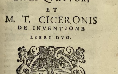 [CICERONE] - Rhetoricorum ad Herennium libri quatuor, et M. T. Ciceronis De inuentione libri duo. Venezia: Giovanni Battista Bonfadino, 1587.…
