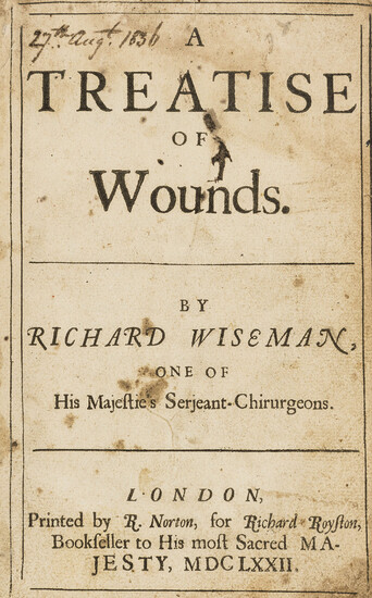 Medicine.- Wiseman (Richard) A Treatise of Wounds, 2 parts in 1 vol., first edition, 1672.