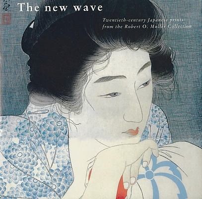 Book - Japanse prints: The new wave. Twentieth-century Japanese prints from the Robert O. Muller Coll - 1993