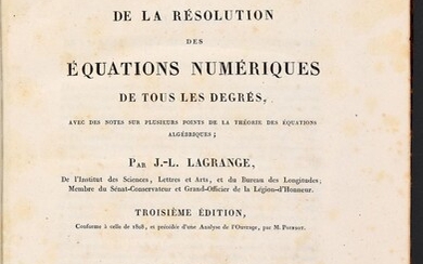 LAGRANGE, Joseph-Louis - Traité de la résolution des équations numériques de tous les degrés, avec des notes sur plusieurs points de la théorie des équations algébriques.