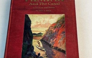 1913 Panama and The Canal in Picture and Prose by Willis J. Abbot Illustrated FIRST EDITION