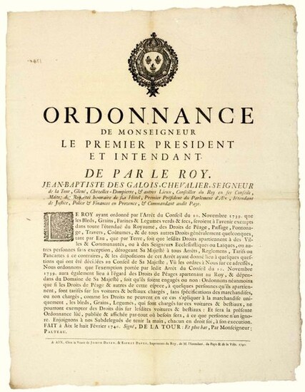 1740. PARLIAMENT OF AIX EN PROVENCE (13). RIGHTS OF TAGS ON GRAINS & VEGETABLES - Order of Mgr Jean Baptiste DES GALOIS, Seigneur De LA TOUR, the 1st President of the Parliament of AIX, and Intendant of Provence, made in AIX (13) on February 8, 1740 -...