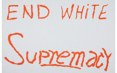 Sam Durant (b. 1961), End White Supremacy (2021)