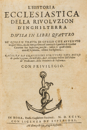 Pollini (Girolamo) L'Historia Ecclesiastica della Rivoluzion d'Inghilterra, Rome, Guglielmo Facciotti, 1594.