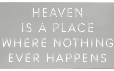 Nathan Coley, British b.1967- HEAVEN IS A PLACE WHERE NOTHING EVER HAPPENS, 2009; light box, 75x150cm (ARR) Provenance: Doggerfisher, Edinburgh, where purchased by the present owner in 2009. Note: This work is number 2 from an edition of 8 plus 2...