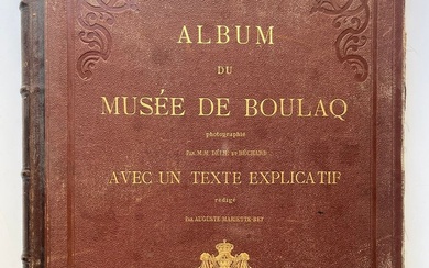 “Album du Musée de Boulacq photographié par M.M DÉFILÉ et BECHARD rédigé par Auguste MARIETTE-BEY...