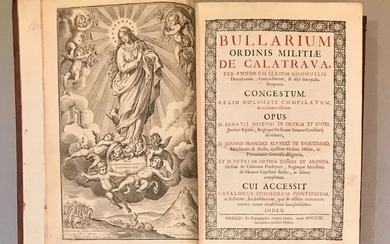 Ortega y Cotes, Ignacio Jose de - Bullarium Ordinis Militiae de Calatrava: per annorum seriem nonnullis donatiorum, concordiarum & al - 1761