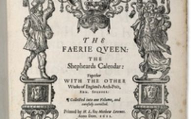 SPENSER, Edmund (c.1522-1599). The Faerie Queen: The Shepheard’s Calendar; together with the Other Works of England’s Arch-Poët. London: H[umphrey] L[ownes] for Matthew Lownes, 1611 [1615?].
