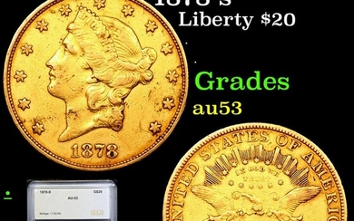***Auction Highlight*** 1878-s Gold Liberty Double Eagle $20 Graded au53 By SEGS (fc)