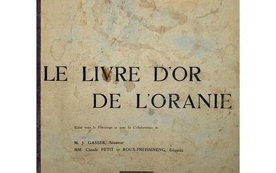 GASSER (J.) - PETIT (C.). "Le Livre d'Or de l'Oranie". Alger, Imprimerie Fontana, 1925. In-folio, 592 pp. avec plus de 2000 rep...