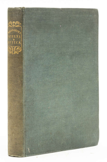 Greece.- Wordsworth (Christopher) Athens and Attica: Journal of a Residence There, first edition, 1836.