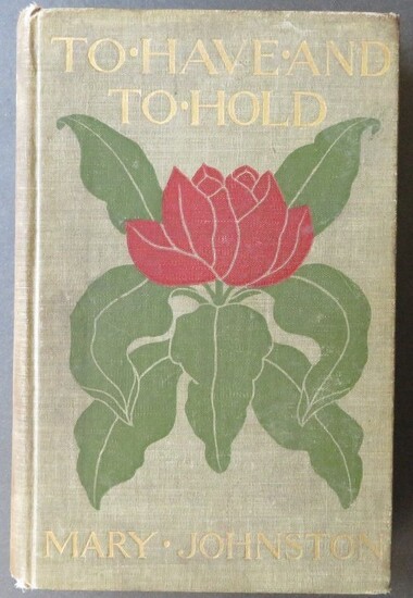 Mary Johnston, To Have and To Hold, 1stEd. 1900 illustrated
