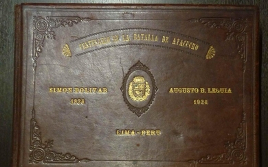 ALBUM FOTOGRAFICO DEL CENTENARIO DE LA BATALLA DE AYACUCHO. SIMON BOLIVAR 1824-AUGUSTO B. LEGUIA - 1924