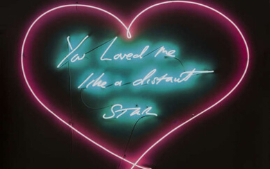 Tracey Emin (b.1963) You Loved Me Like A Distant Star
