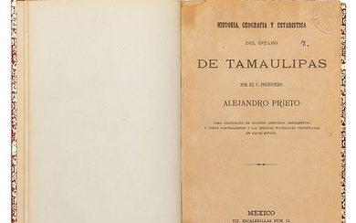 Prieto, Alejandro. Historia, Geografía y Estadística del Estado de Tamaulipas. México: Tip. Escalerillas Núm. 13, 1873.