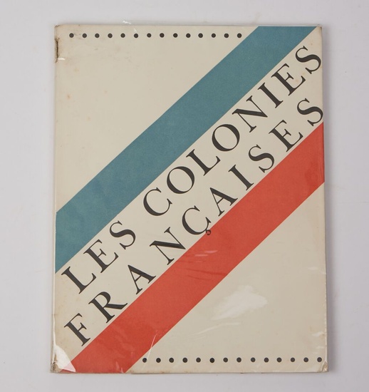 COLONIES (Les) FRANCAISES. Paris, Editions de la Girafe, 1931. In-folio. Broché, couverture rempliée et illustrée....