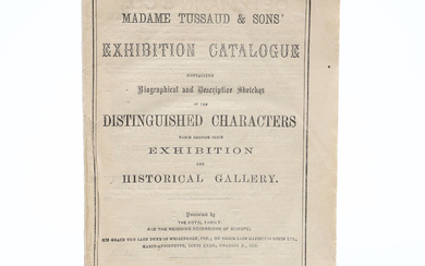 Madame Tussaud & Sons' Exhibition Catalogue. Biographical and Descriptive Sketches of the Distinguished Characters Which Compose Their Exhibition and Historical Gallery 1875.