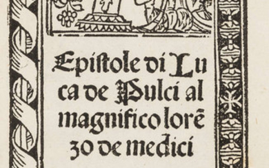 Pulci (Luca) Epistole di Luca de Pulci al magnifico Lorenzo de Medici, rare, [Venice], [Manfredo Bonelli], 1505.